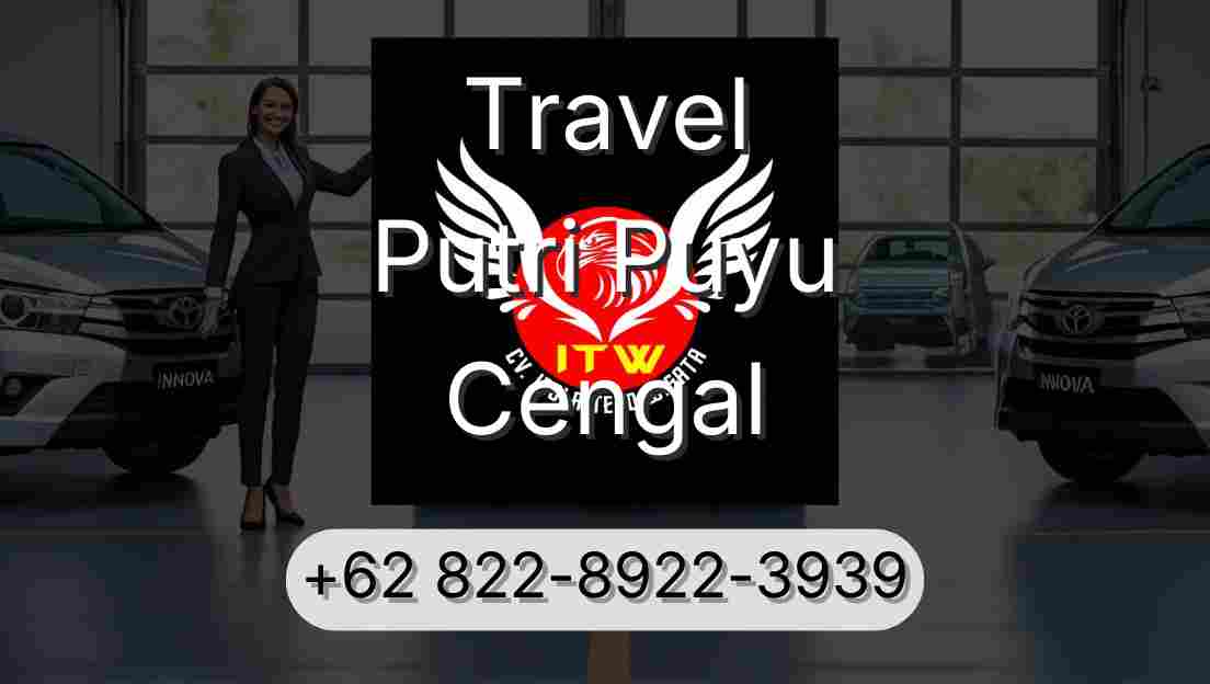 Travel Putri Puyu Cengal