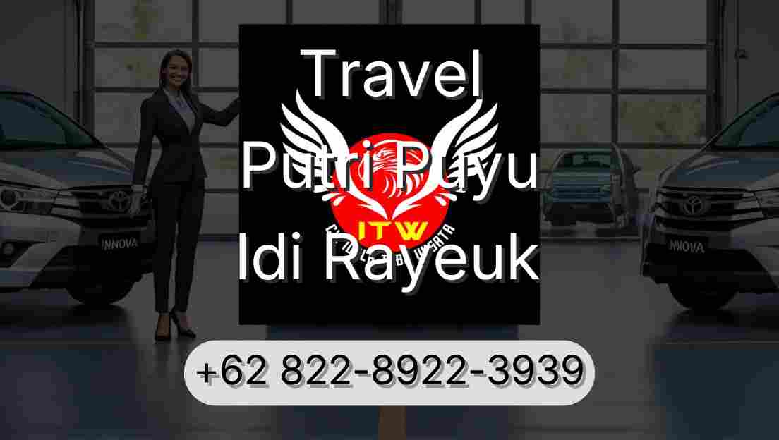 Travel Putri Puyu Idi Rayeuk