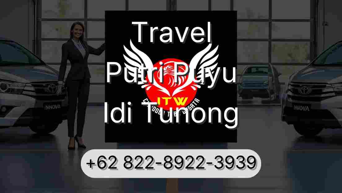 Travel Putri Puyu Idi Tunong