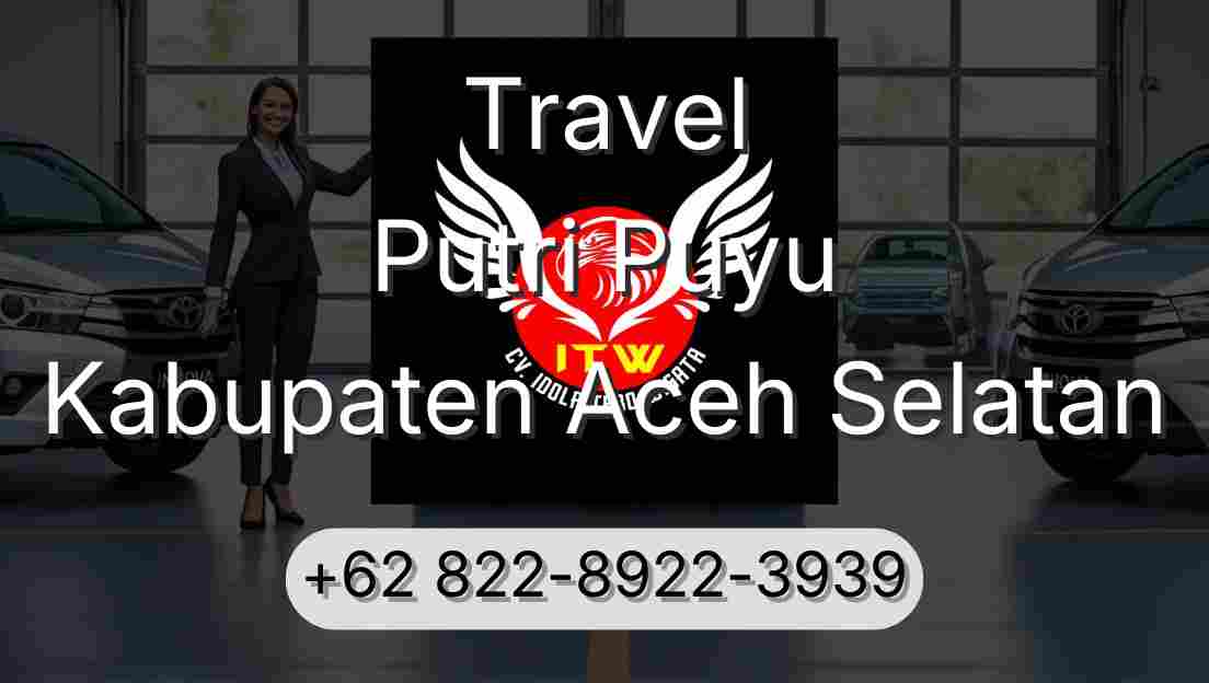 Travel Putri Puyu Kabupaten Aceh Selatan