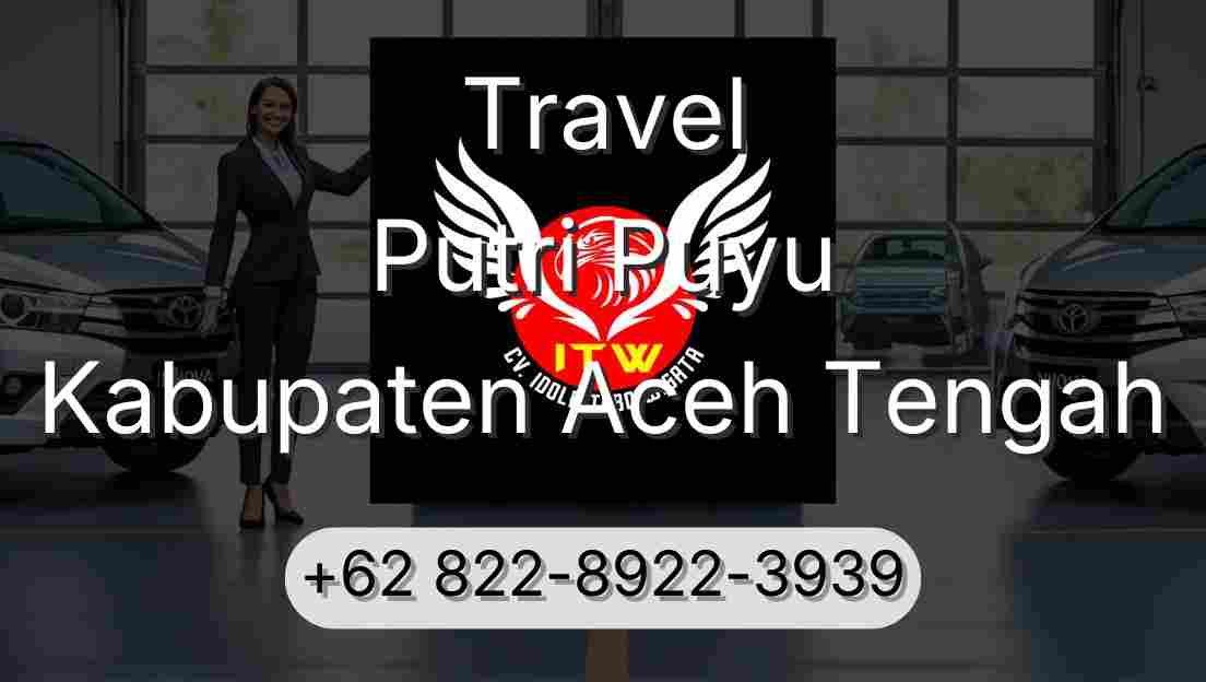 Travel Putri Puyu Kabupaten Aceh Tengah