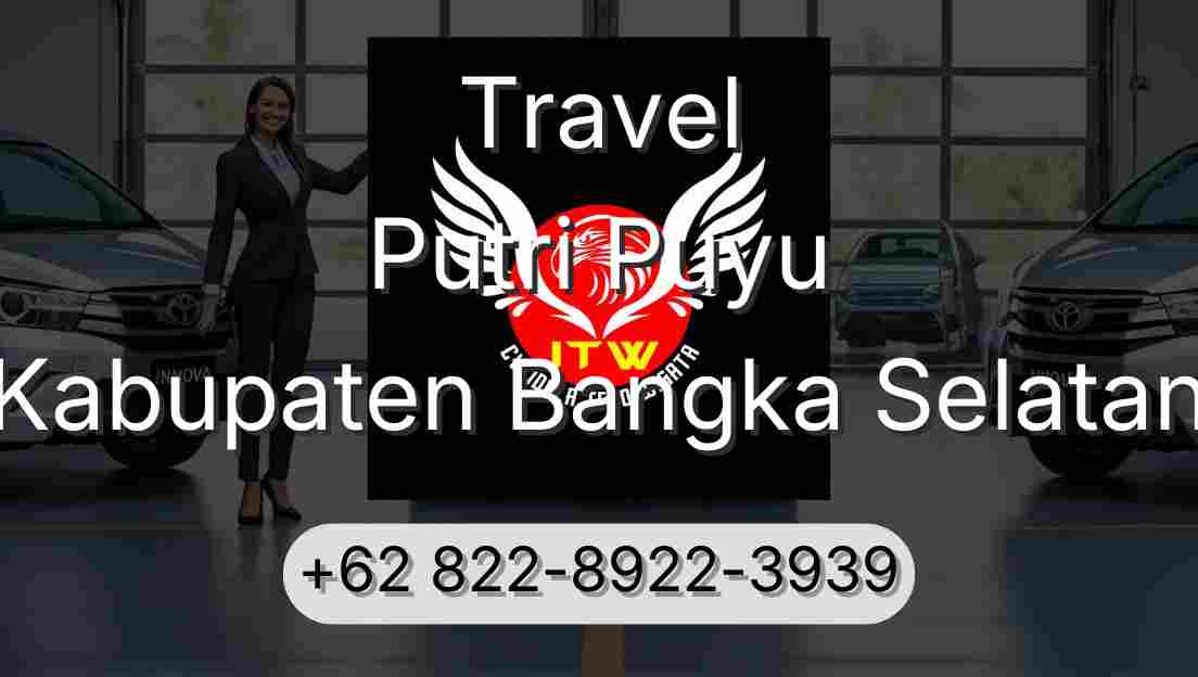 Travel Putri Puyu Kabupaten Bangka Selatan