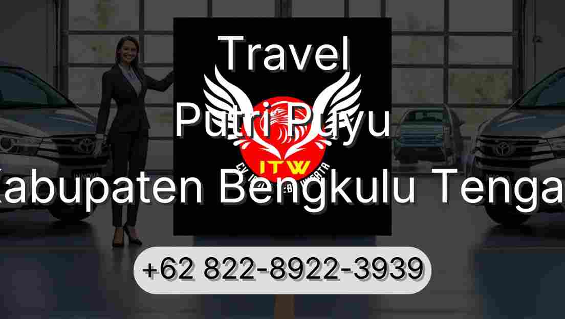 Travel Putri Puyu Kabupaten Bengkulu Tengah