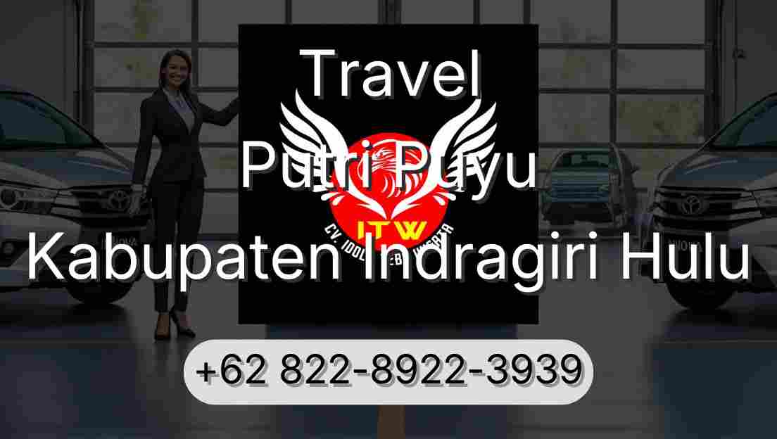 Travel Putri Puyu Kabupaten Indragiri Hulu