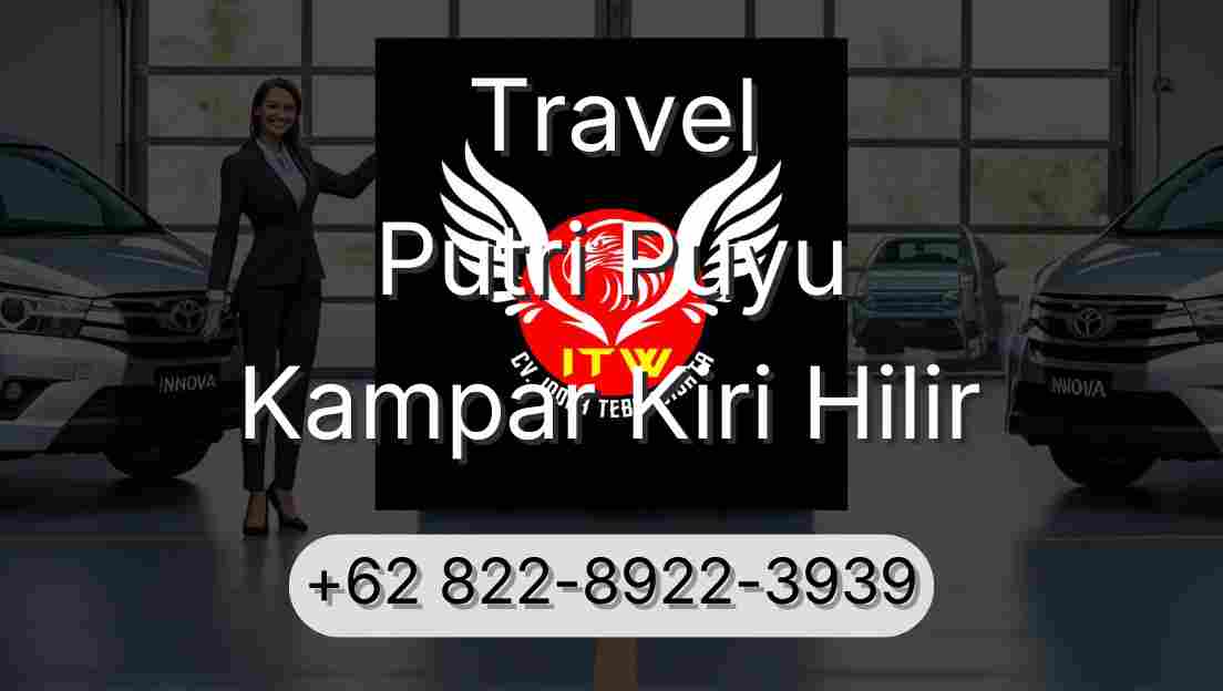 Travel Putri Puyu Kampar Kiri Hilir