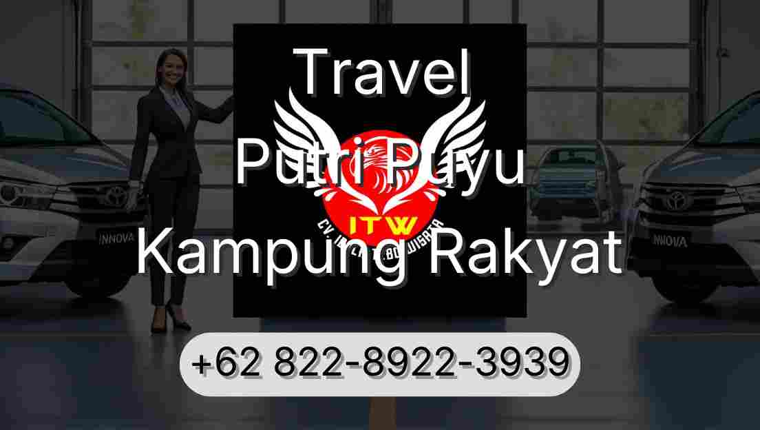 Travel Putri Puyu Kampung Rakyat