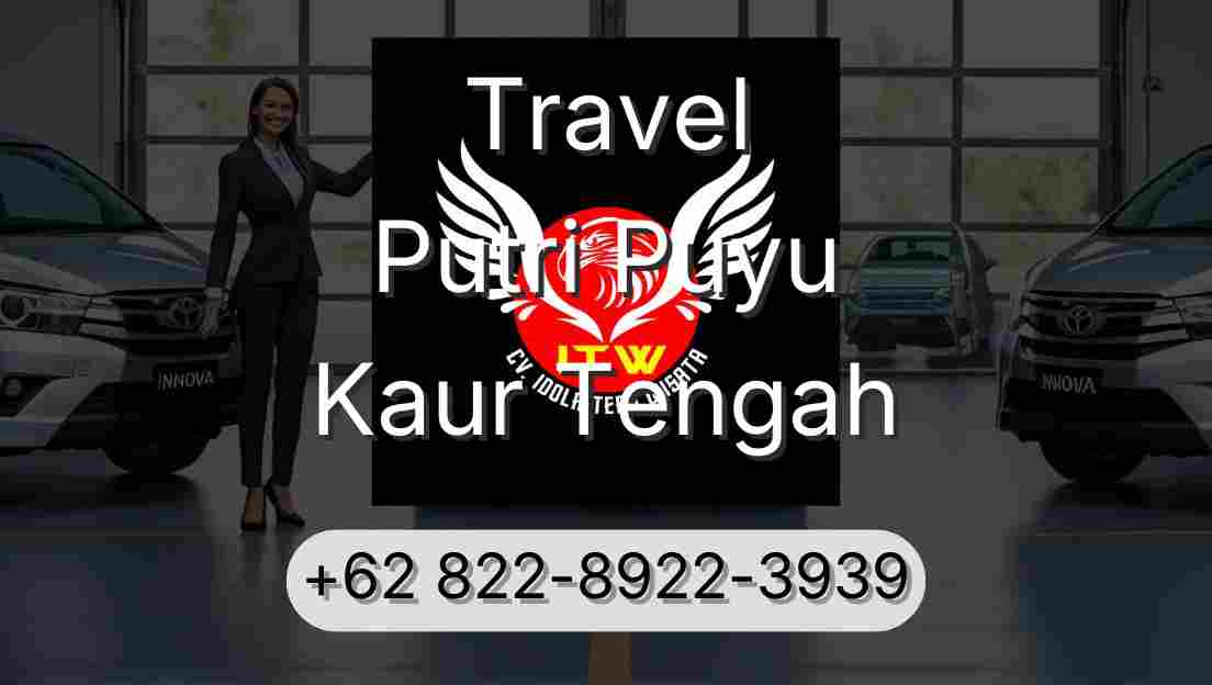 Travel Putri Puyu Kaur Tengah