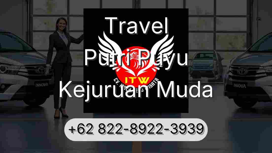 Travel Putri Puyu Kejuruan Muda