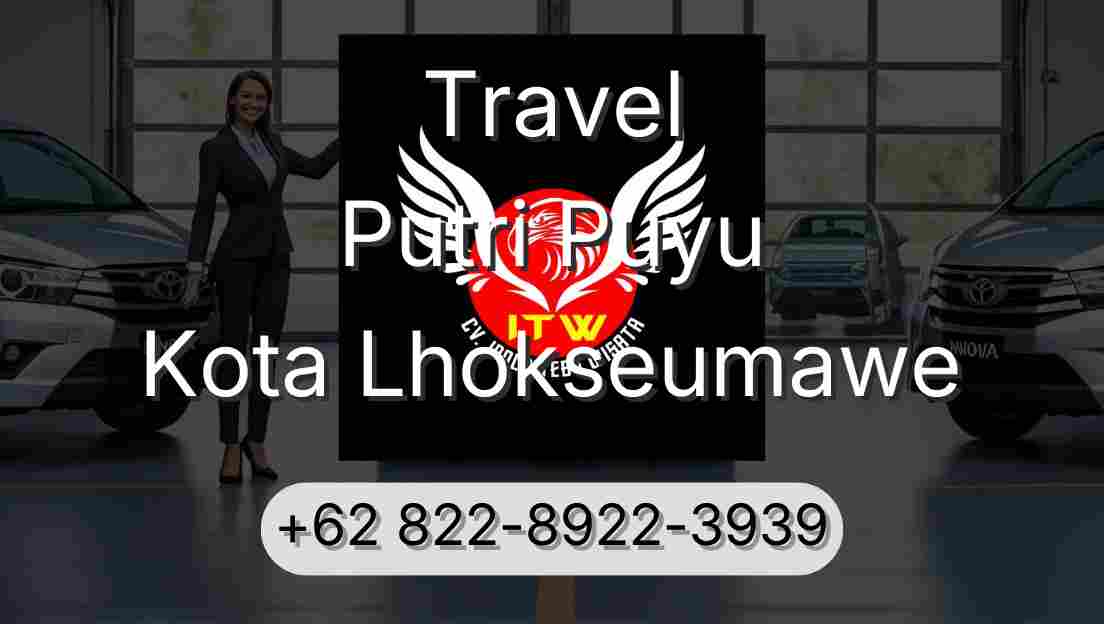 Travel Putri Puyu Kota Lhokseumawe