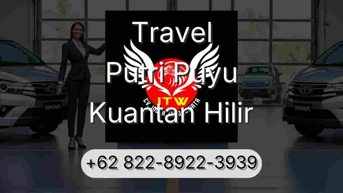 Travel Putri Puyu Kuantan Hilir