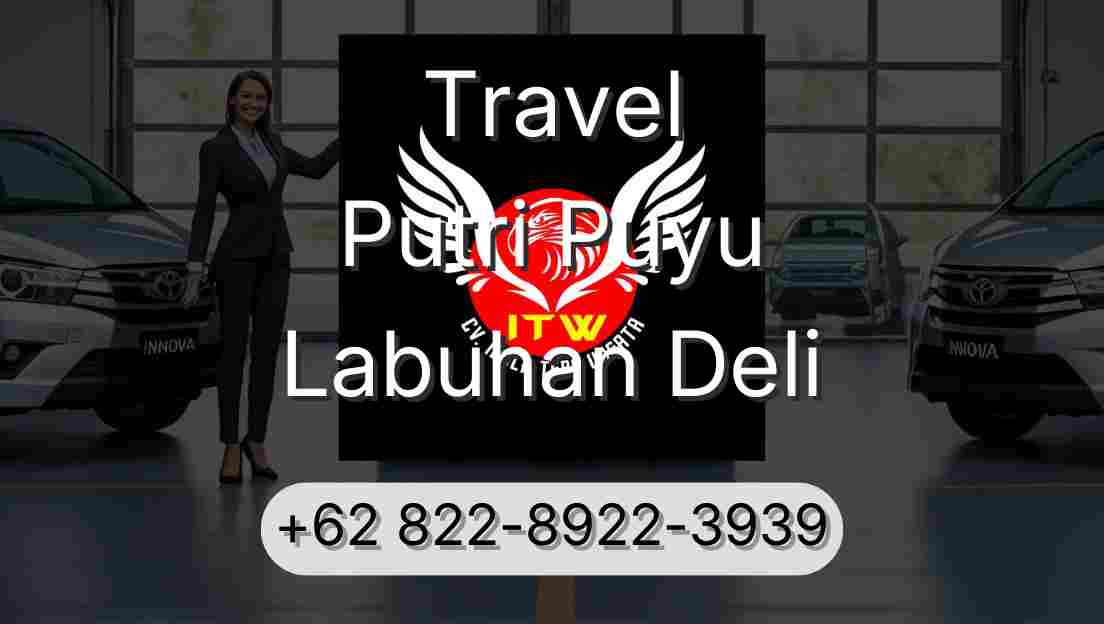 Travel Putri Puyu Labuhan Deli