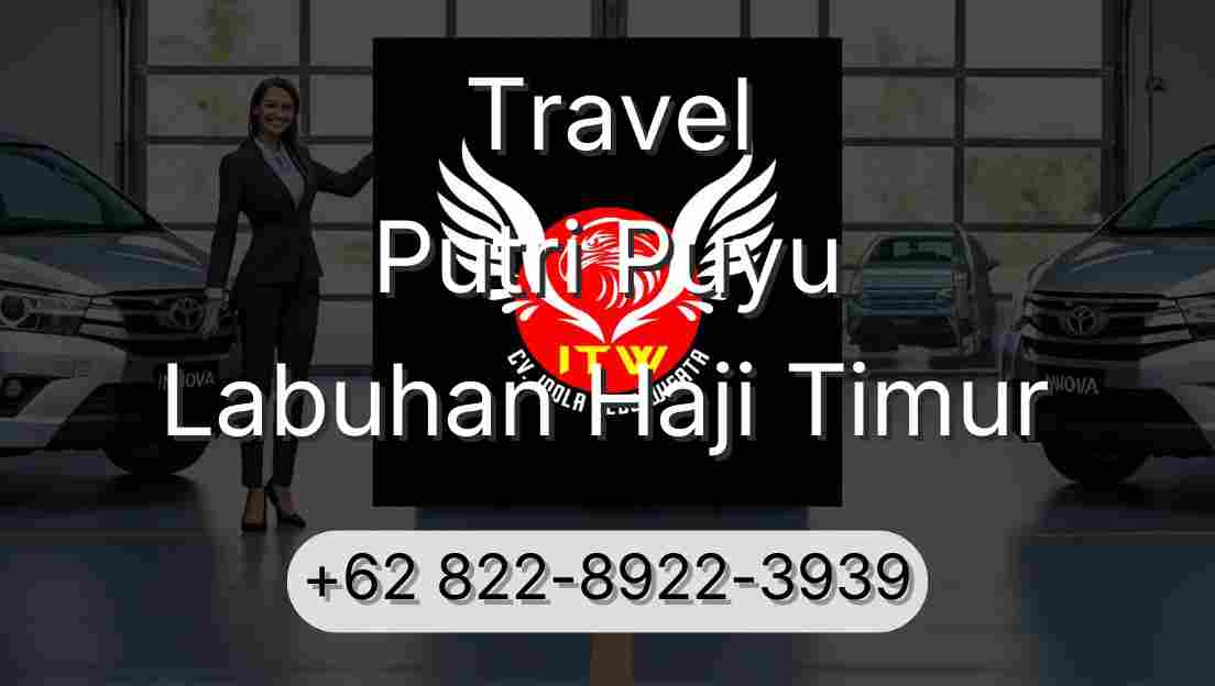 Travel Putri Puyu Labuhan Haji Timur