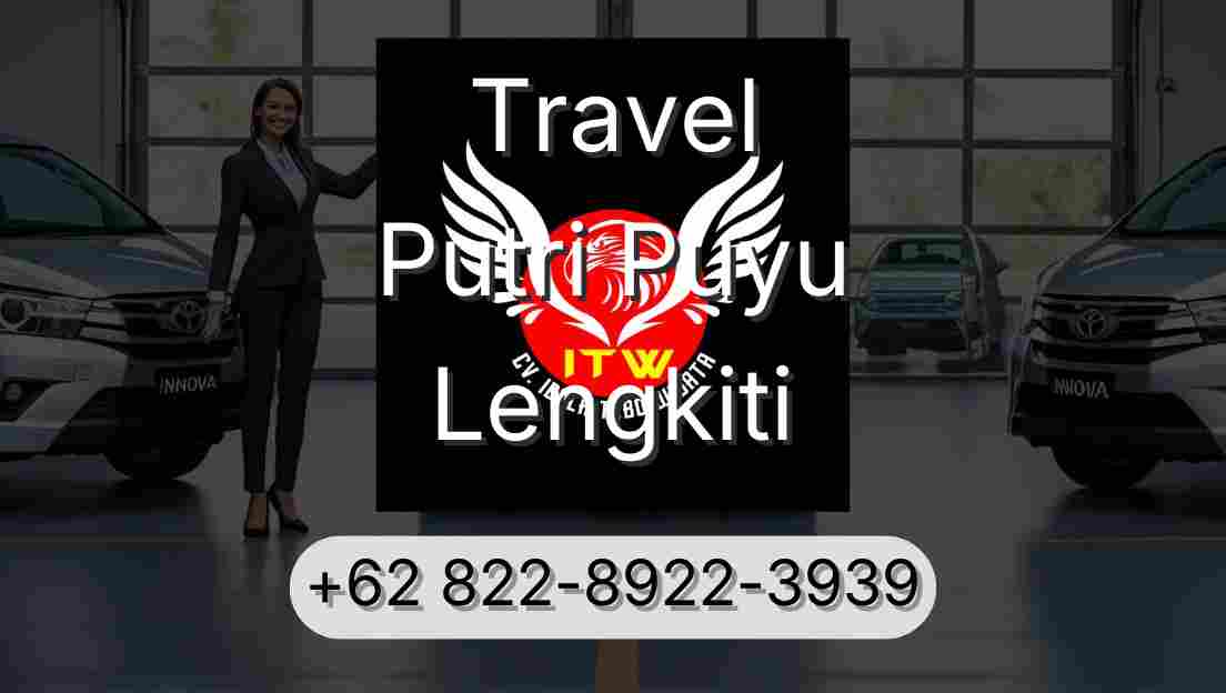 Travel Putri Puyu Lengkiti