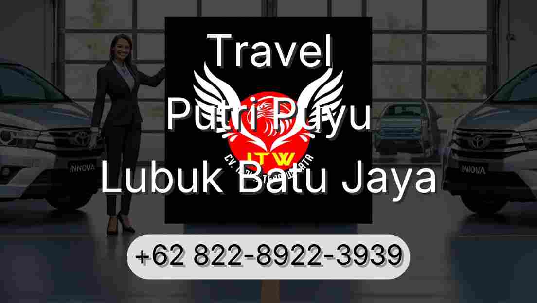 Travel Putri Puyu Lubuk Batu Jaya