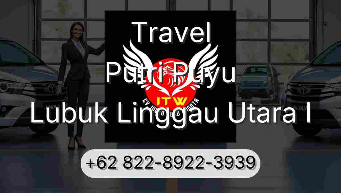 Travel Putri Puyu Lubuk Linggau Utara I