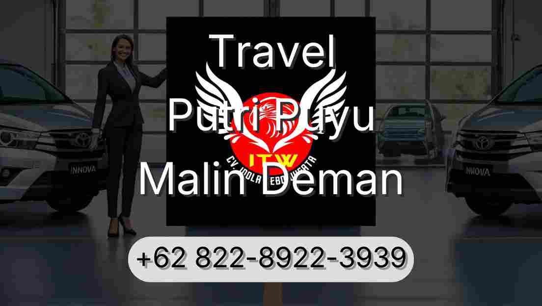 Travel Putri Puyu Malin Deman