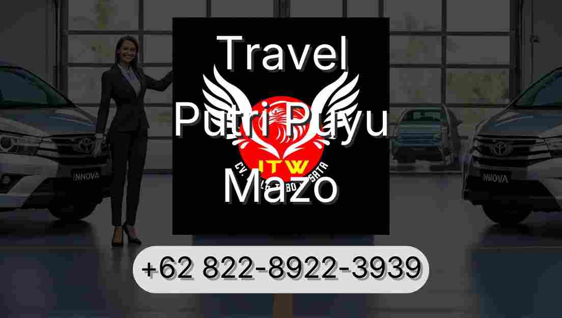 Travel Putri Puyu Mazo
