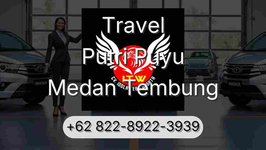Travel Putri Puyu Medan Tembung