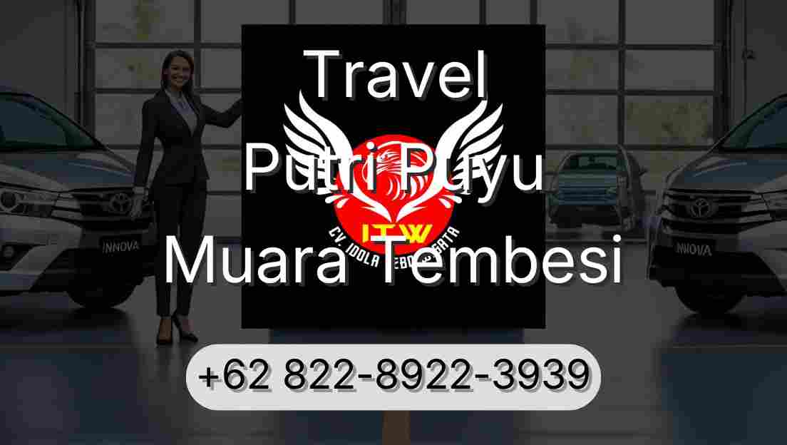 Travel Putri Puyu Muara Tembesi