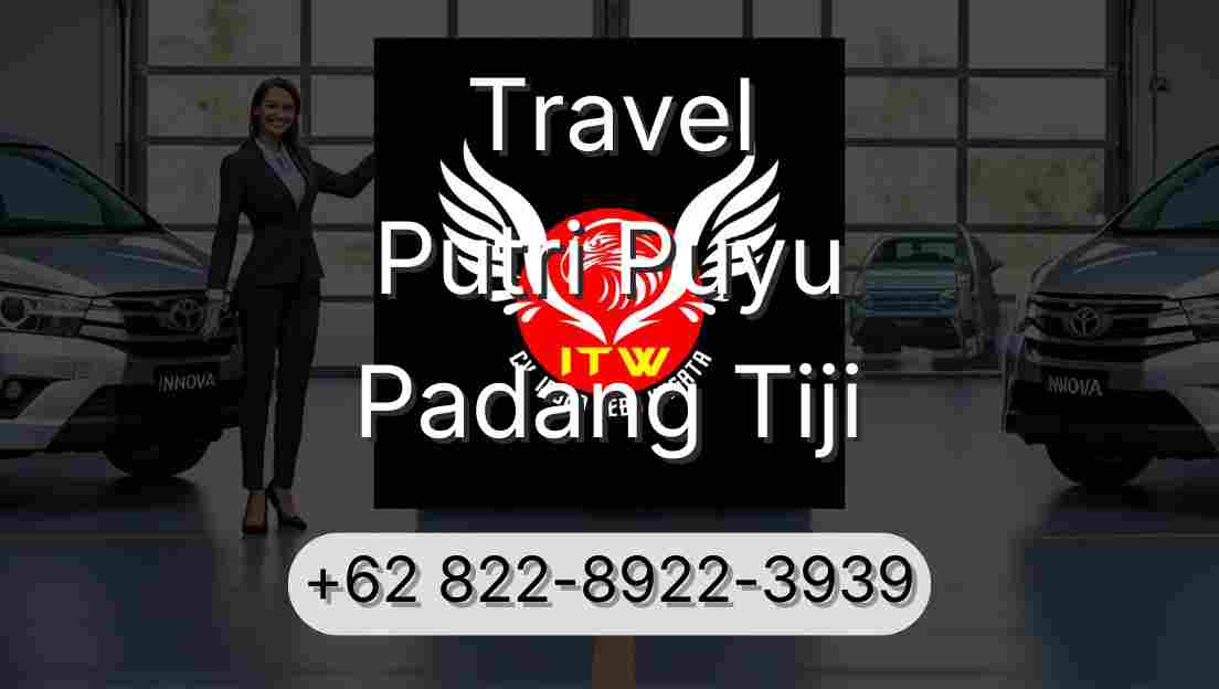 Travel Putri Puyu Padang Tiji