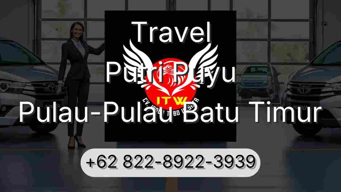 Travel Putri Puyu Pulau-Pulau Batu Timur