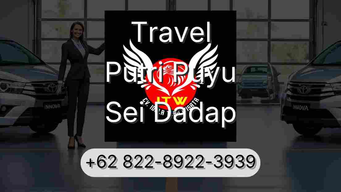 Travel Putri Puyu Sei Dadap