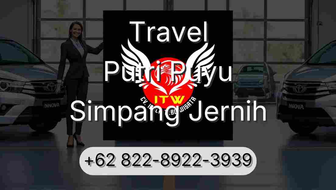Travel Putri Puyu Simpang Jernih