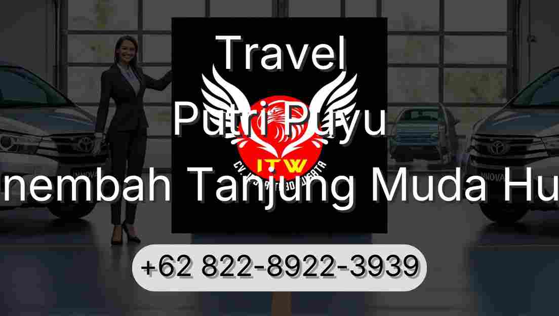 Travel Putri Puyu Sinembah Tanjung Muda Hulu