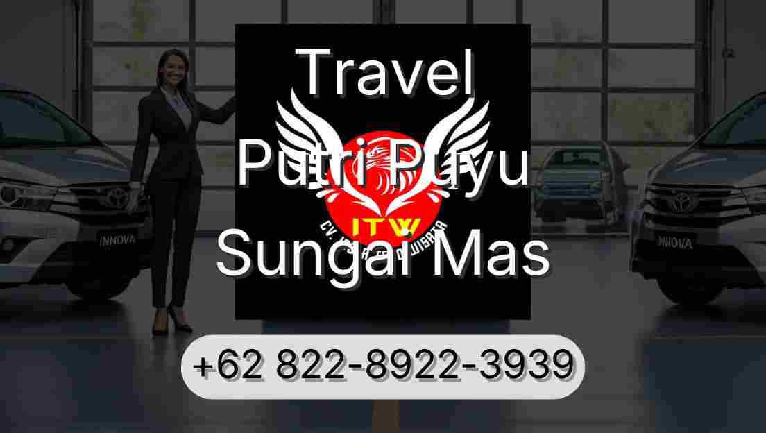 Travel Putri Puyu Sungai Mas