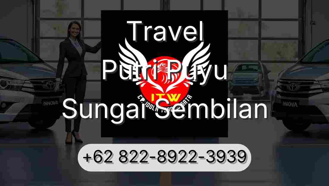 Travel Putri Puyu Sungai Sembilan