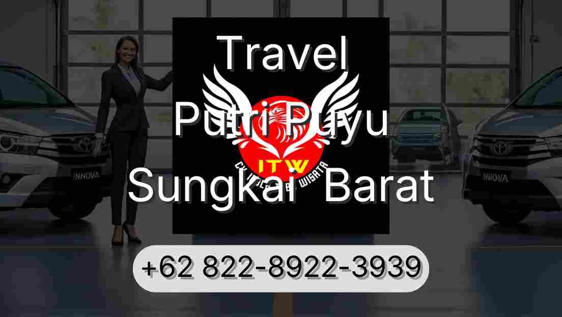 Travel Putri Puyu Sungkai  Barat