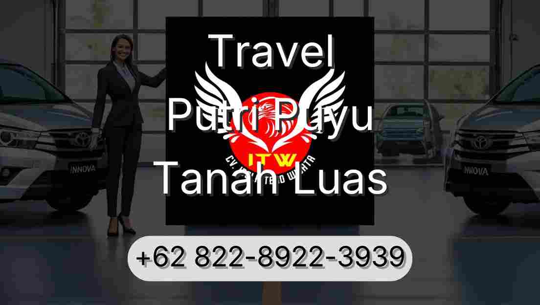Travel Putri Puyu Tanah Luas