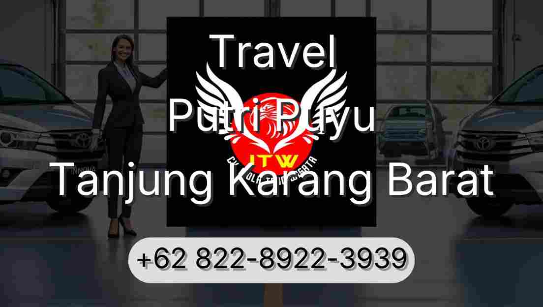 Travel Putri Puyu Tanjung Karang Barat
