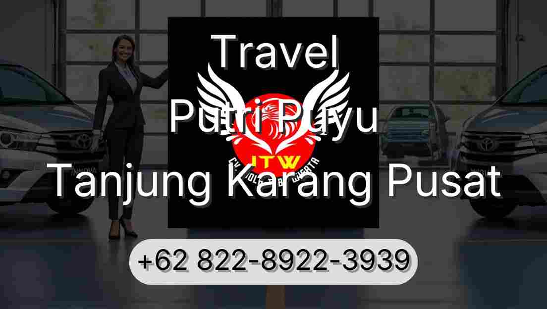 Travel Putri Puyu Tanjung Karang Pusat