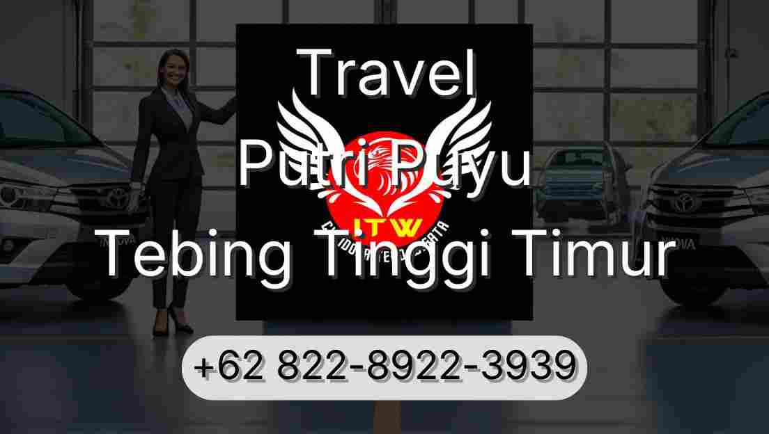 Travel Putri Puyu Tebing Tinggi Timur