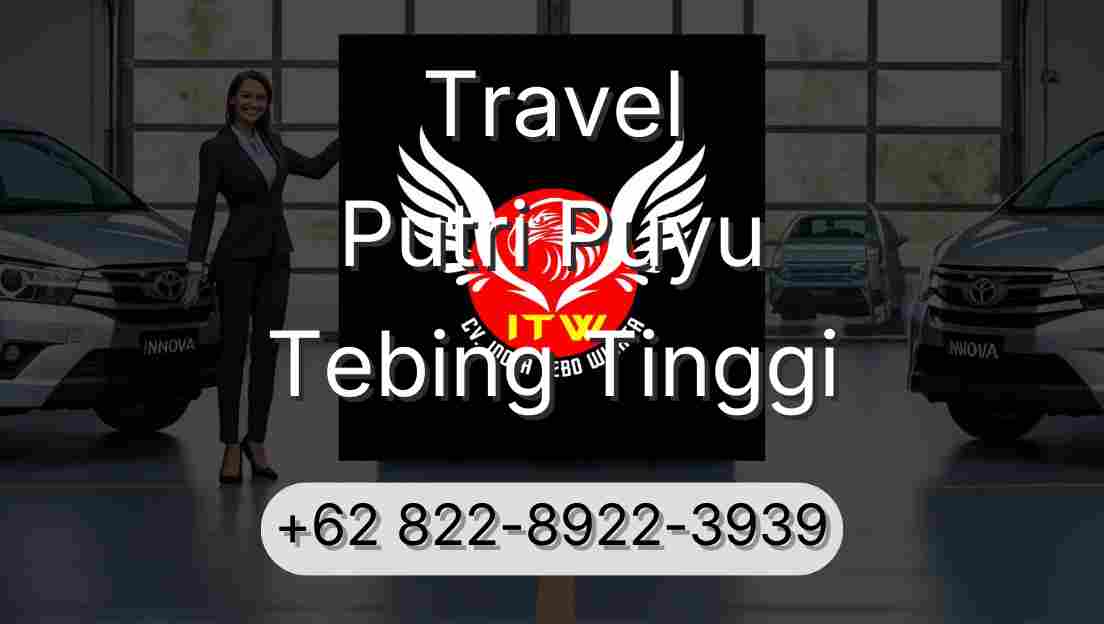 Travel Putri Puyu Tebing Tinggi