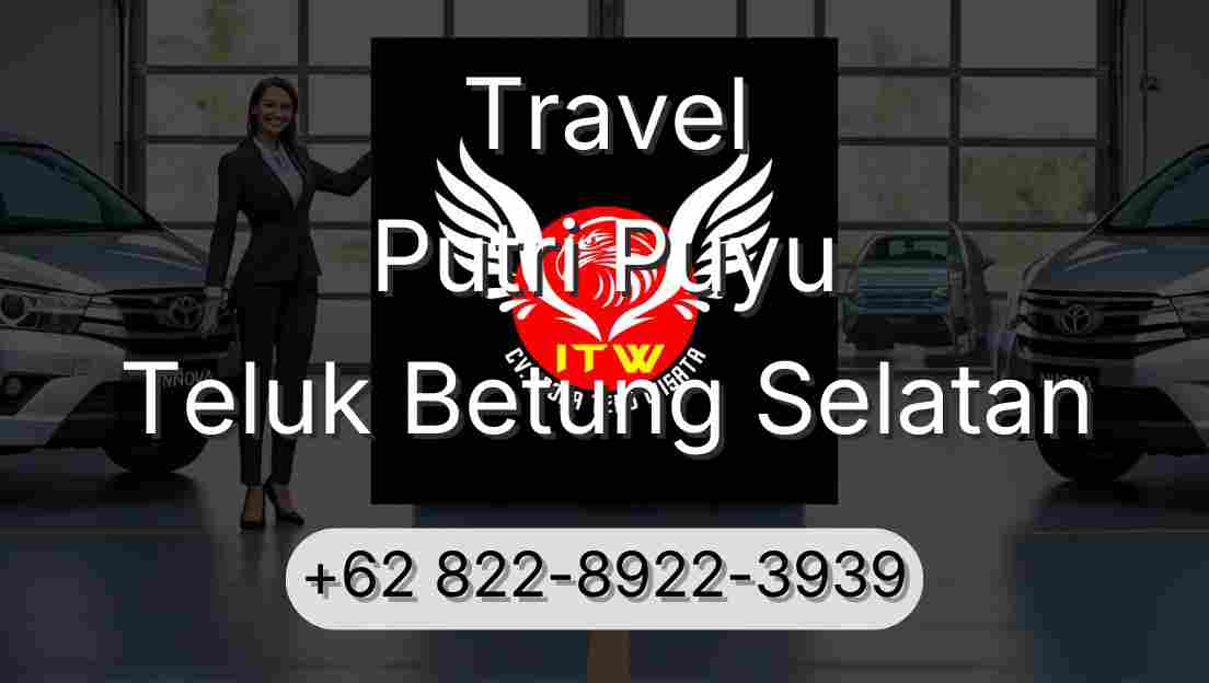 Travel Putri Puyu Teluk Betung Selatan