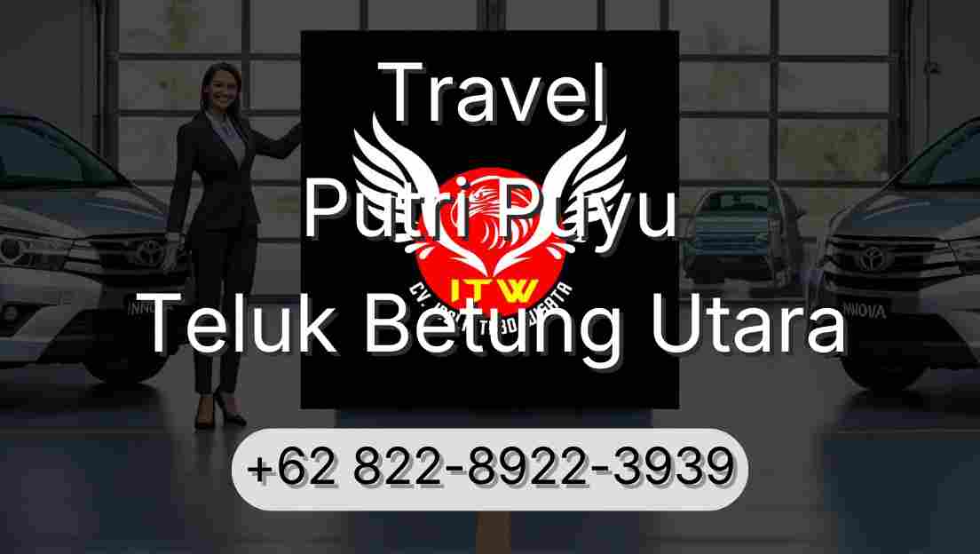 Travel Putri Puyu Teluk Betung Utara