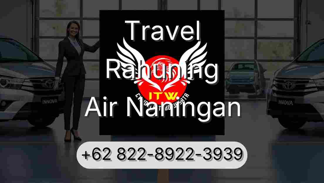 Travel Rahuning Air Naningan