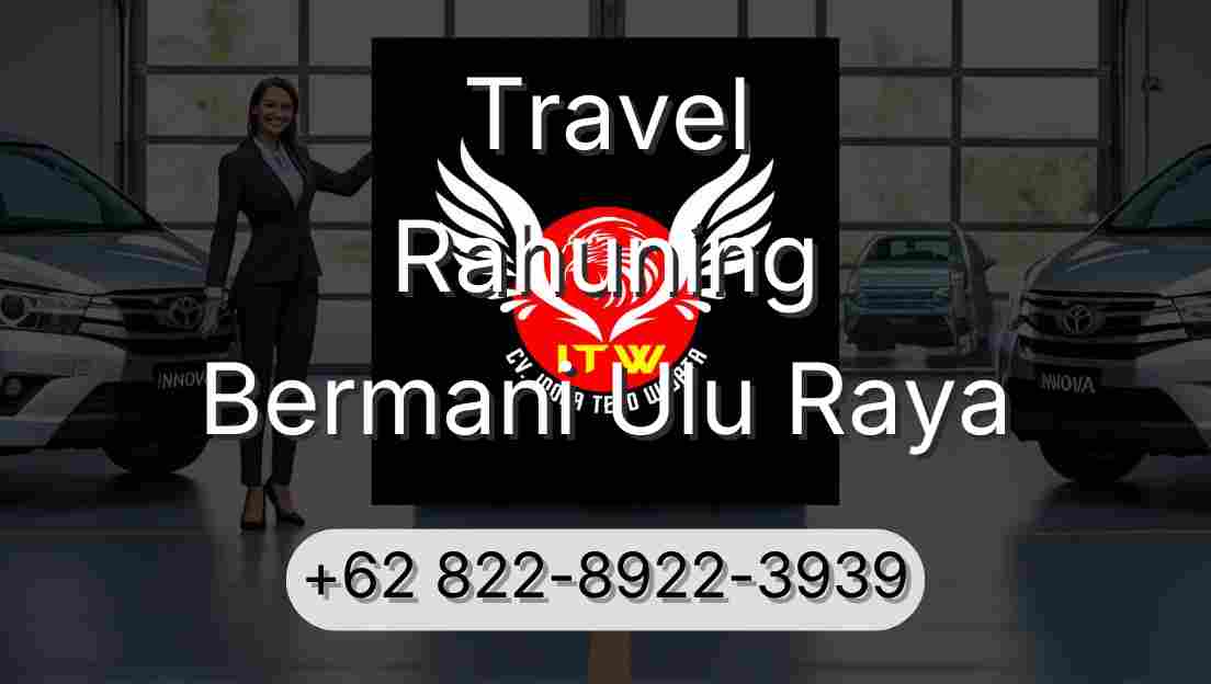 Travel Rahuning Bermani Ulu Raya