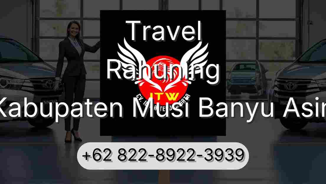Travel Rahuning Kabupaten Musi Banyu Asin