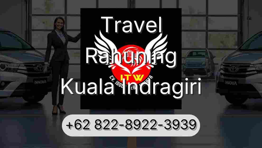 Travel Rahuning Kuala Indragiri