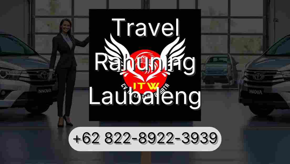 Travel Rahuning Laubaleng