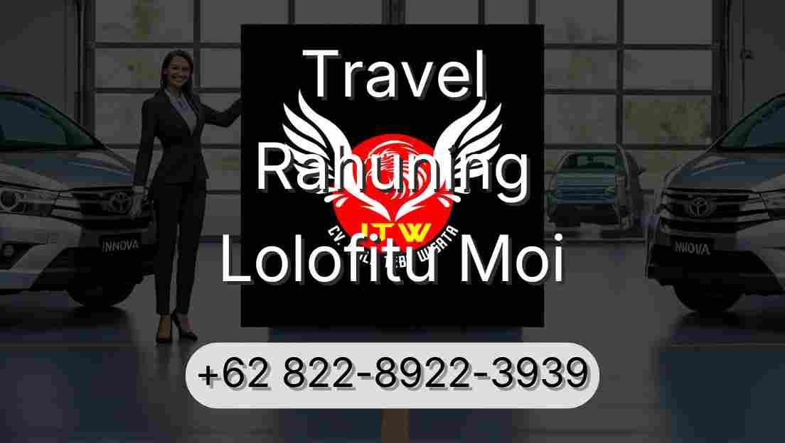 Travel Rahuning Lolofitu Moi