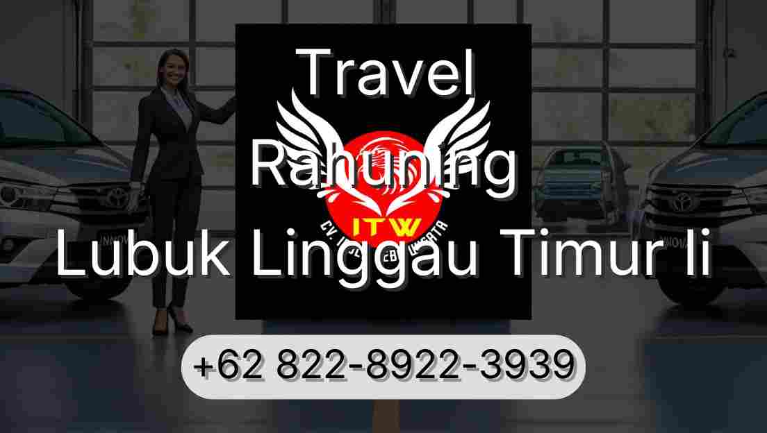Travel Rahuning Lubuk Linggau Timur Ii