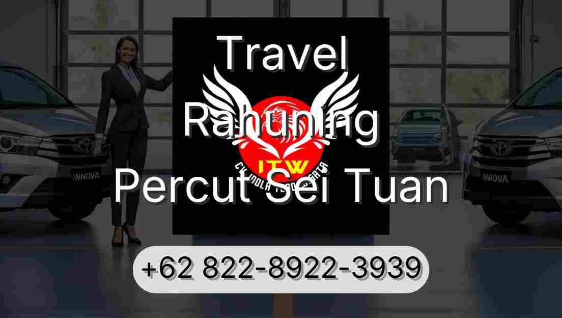 Travel Rahuning Percut Sei Tuan