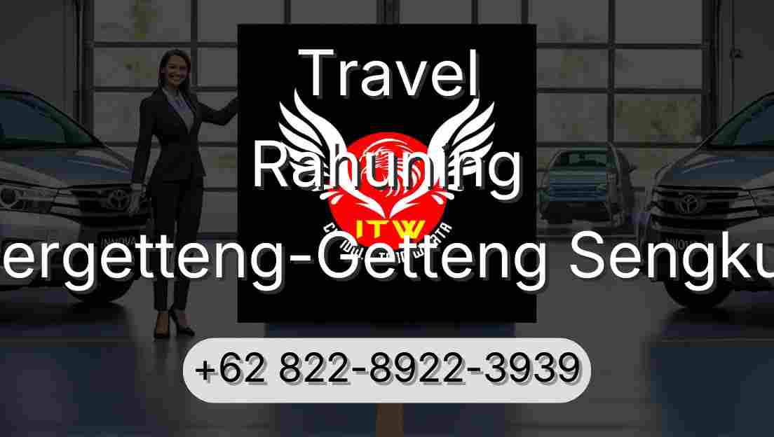 Travel Rahuning Pergetteng-Getteng Sengkut