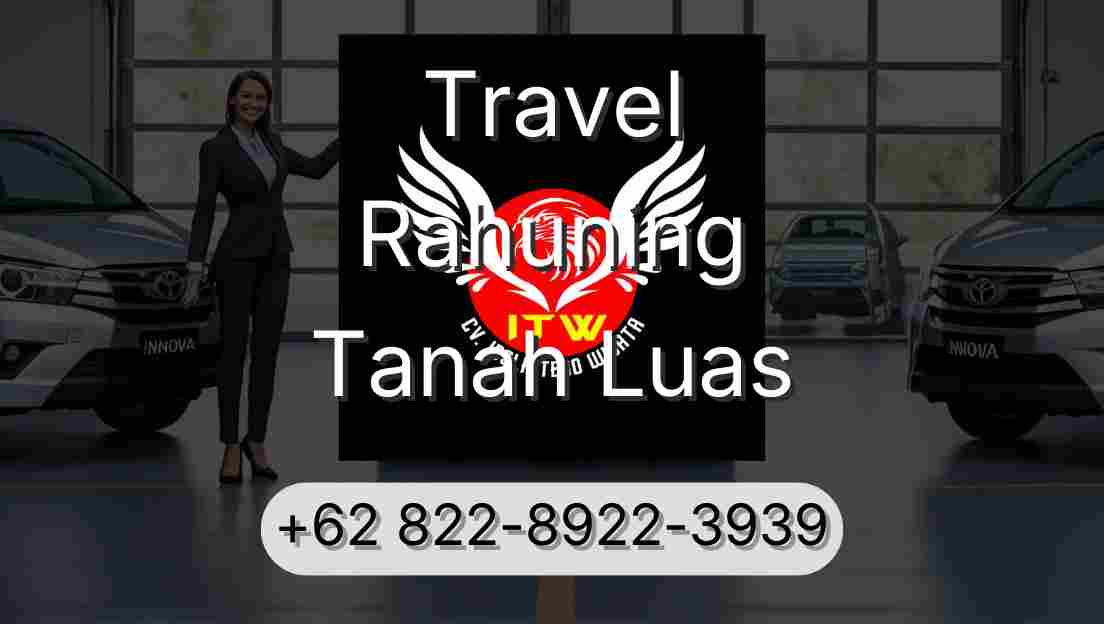 Travel Rahuning Tanah Luas