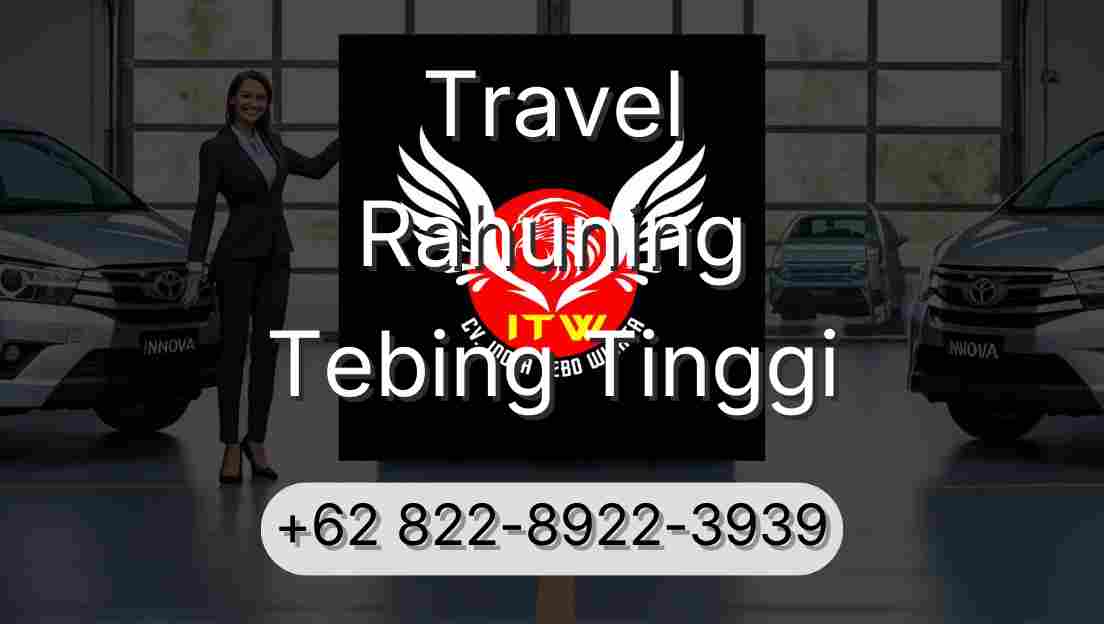 Travel Rahuning Tebing Tinggi