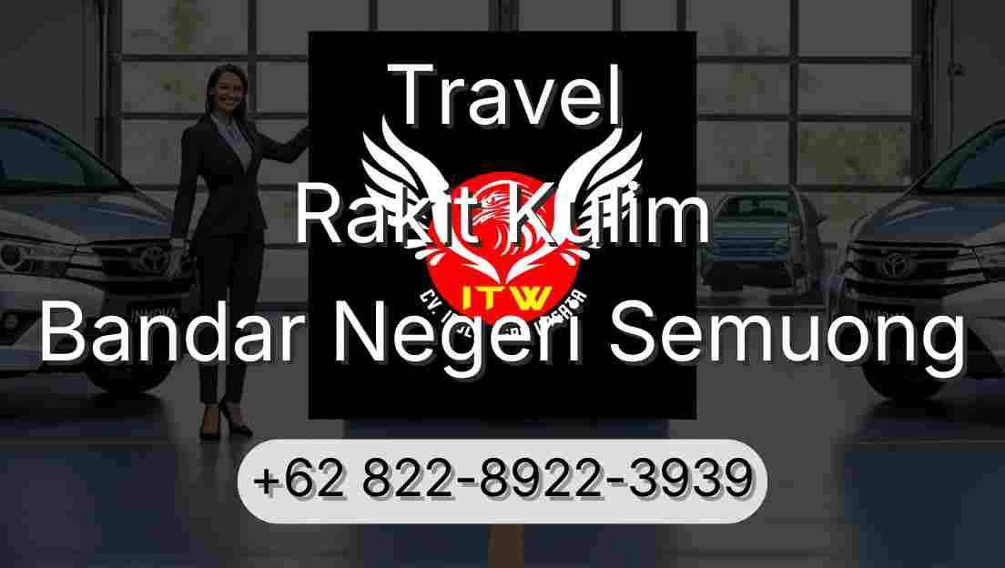 Travel Rakit Kulim Bandar Negeri Semuong
